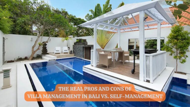 The Real Pros and Cons of Villa Management in Bali vs. Self-Management