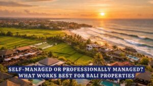 Self-Managed or Professionally Managed What Works Best for Bali Properties