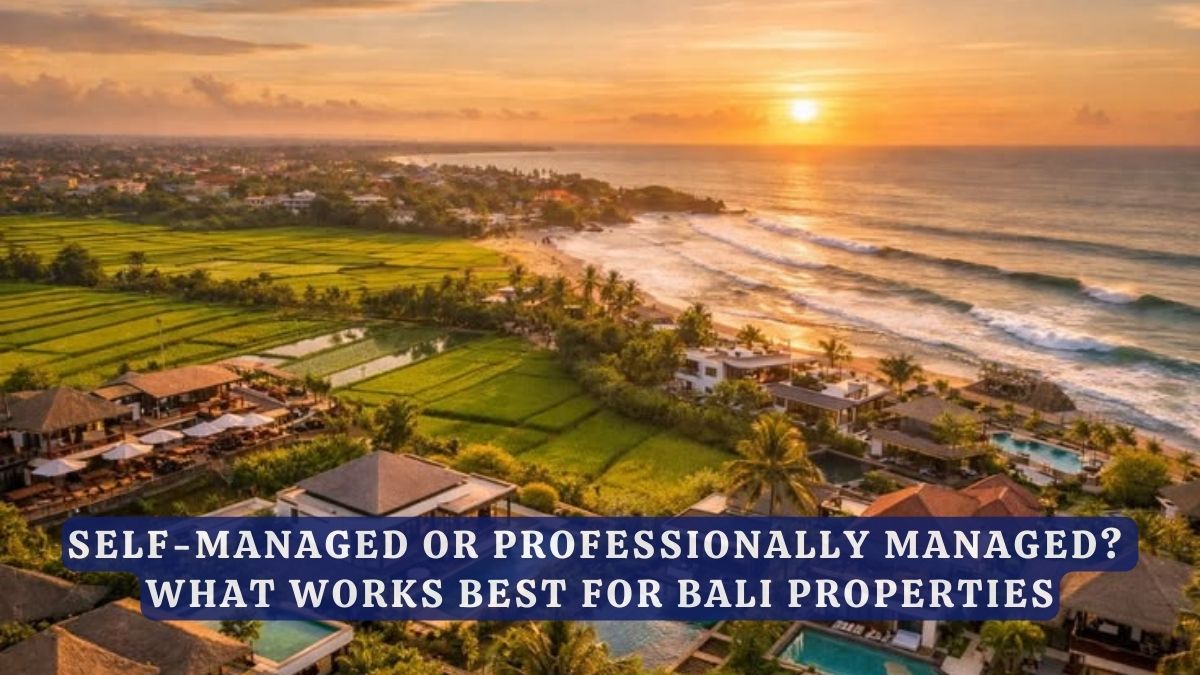 Self-Managed or Professionally Managed What Works Best for Bali Properties